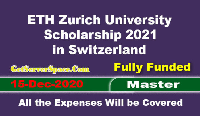 ETH Zurich University Scholarship 2021 in Switzerland For  Masters [Fully Funded]