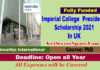 Imperial College Imperial College of London President's Scholarship 2022 In UKof London President's PhD Scholarship 2021 In UK [Fully Funded]