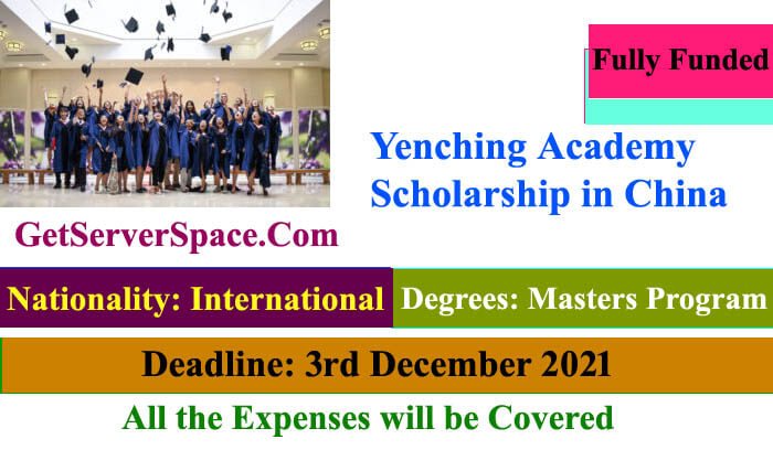 Yenching Academy Fully Funded Scholarship in China 2022 