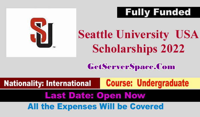 Seattle University Fully Funded Scholarships 2022 in the USA