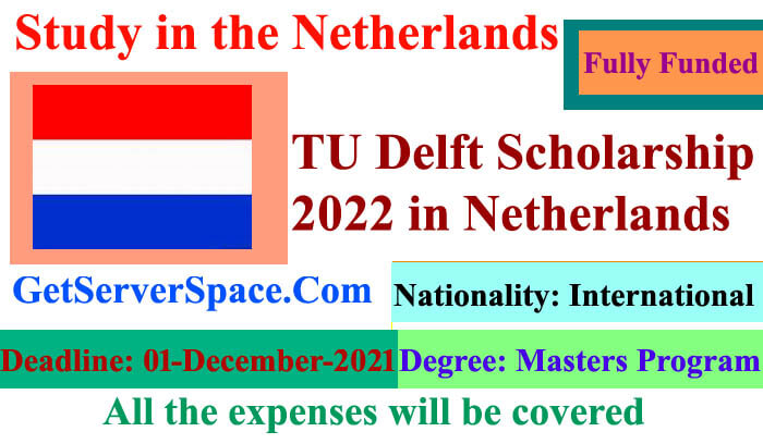 TU Delft Fully Funded Scholarship 2022 in the Netherlands